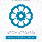 LIVRO-AROMATERAPIA  APLICADA Á ODONTOLOGIA (DR. BERNARD MONTAIN) Editora Laszlo